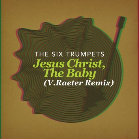 Jesus Christ, The Baby (V.Raeter Remix) ft. V.Raeter