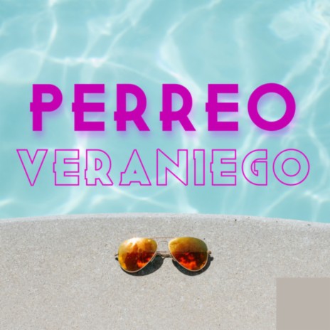 Perreo Veraniego | Boomplay Music