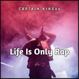 Life Is Only Rap