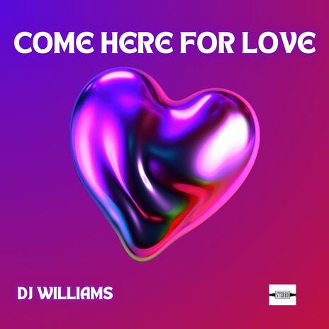 Come Here For Love | Boomplay Music