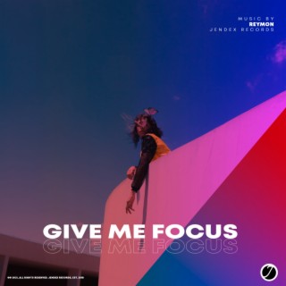 Give Me Focus