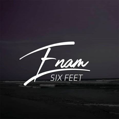 Six Feet | Boomplay Music