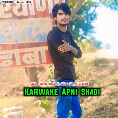 Karwake Apni Shadi ft. Aslam Singer Zamidar | Boomplay Music