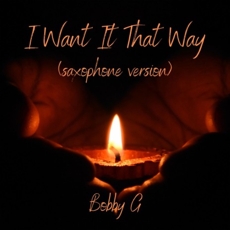 I Want It That Way (Saxophone Version) | Boomplay Music