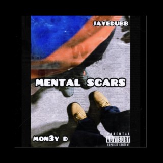 MENTAL SCARS ft. Mon3y D lyrics | Boomplay Music