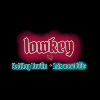 LOWKEY