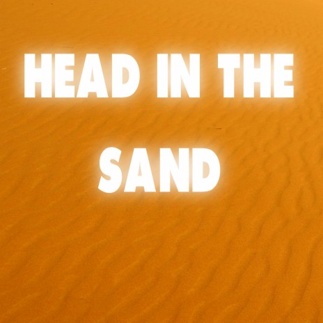 Head in the Sand | Boomplay Music