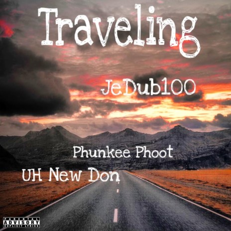 Traveling ft. UH New Don & Phunkee Phoot