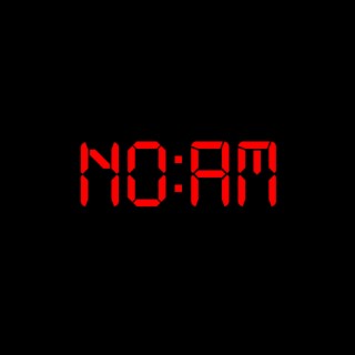 no a.m. lyrics | Boomplay Music