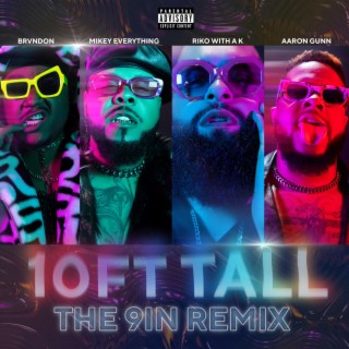 10 FT Tall (9 inch REMIX)
