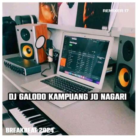 DJ GALODO KAMPUANG JO NAGARI BREAKBEAT | Boomplay Music