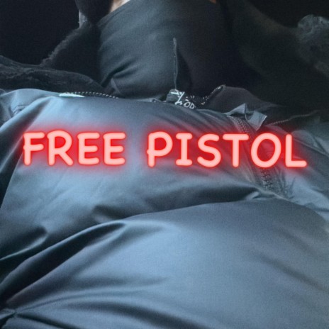 FREE PISTOL | Boomplay Music