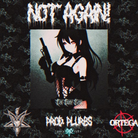 NOT AGAIN! ft. RockStarLyf3 | Boomplay Music