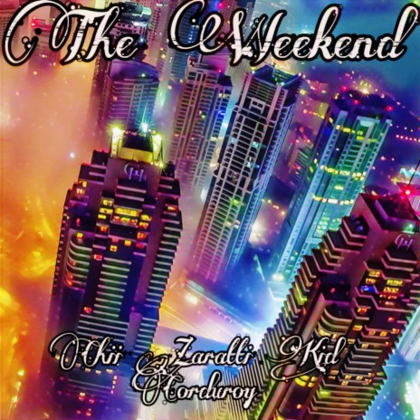 The Weekend ft. Chii & Kid Corduroy | Boomplay Music