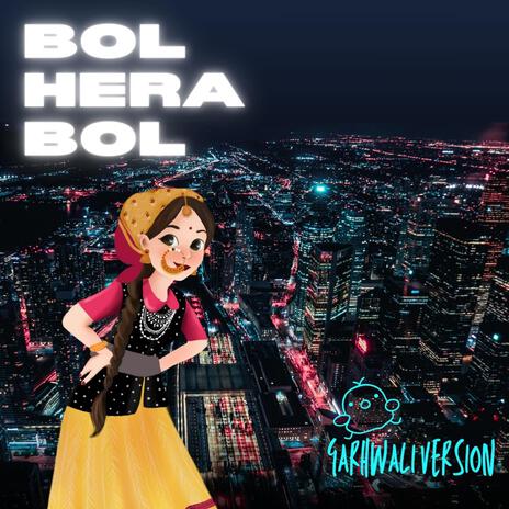 Bol Hera Bol (Garhwali Version)