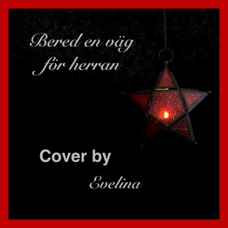 Bered en väg för Herran (Cover by Evelina) (Sissel Kyrkjebø - Special Version)
