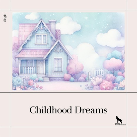 Childhood Dreams | Boomplay Music