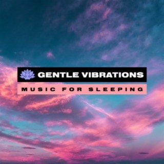 Gentle Vibrations