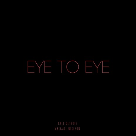 Eye to Eye ft. Abigail Neilson | Boomplay Music