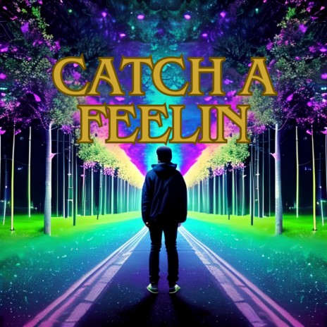 Catch a Feelin | Boomplay Music