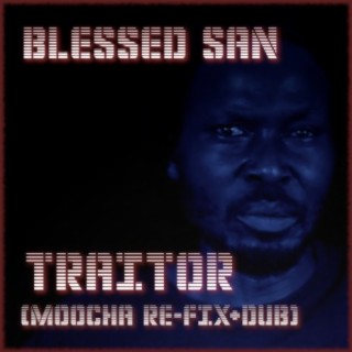 Traitor (Moocha Refix) ((Original mix))