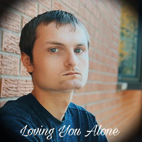 Loving You Alone | Boomplay Music