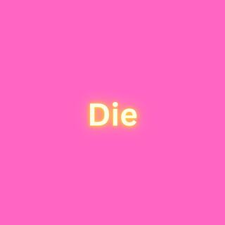 Die