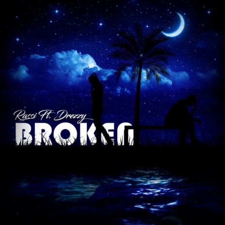 Broken ft. Drezzy | Boomplay Music