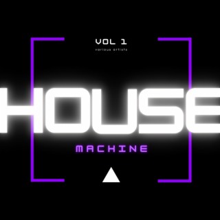 House Machine, Vol. 1