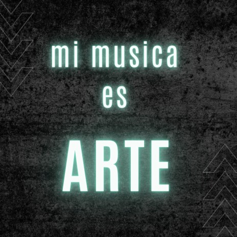 Mi musica es arte | Boomplay Music