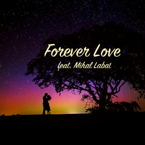 Forever Love ft. Mihal Labat | Boomplay Music