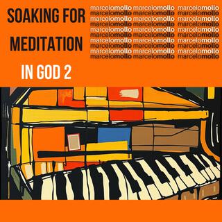 SOAKING FOR MEDITATION IN GOD 2