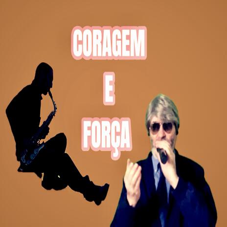 Coragem e Força