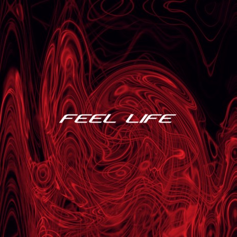 FEEL LIFE | Boomplay Music