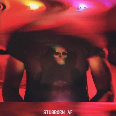 Stubborn AF | Boomplay Music