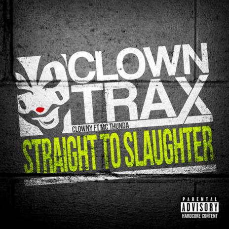 Straight to Slaughter ft. MC Thunda