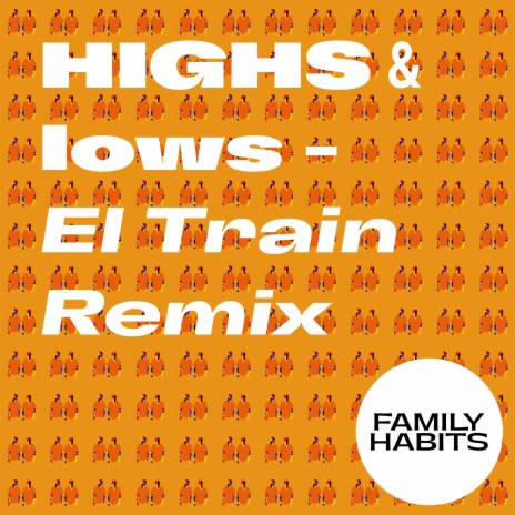 HIGHS & lows (El Train Remix) ft. El Train | Boomplay Music