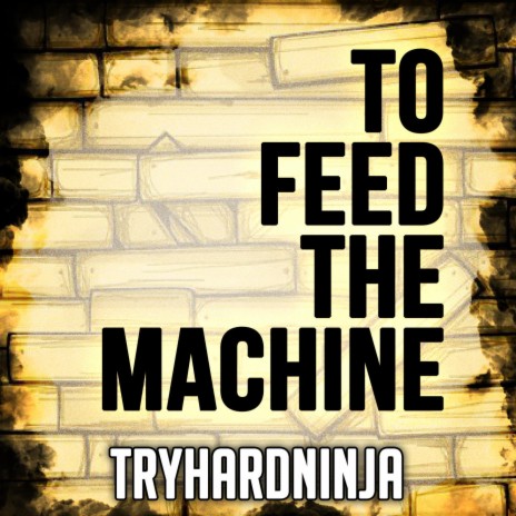 To Feed The Machine | Boomplay Music