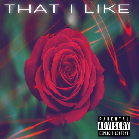 That I Like | Boomplay Music