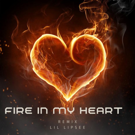 FIRE IN MY HEART REMIX | Boomplay Music