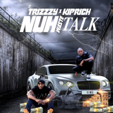 Nuh Waste Talk ft. Kiprich | Boomplay Music