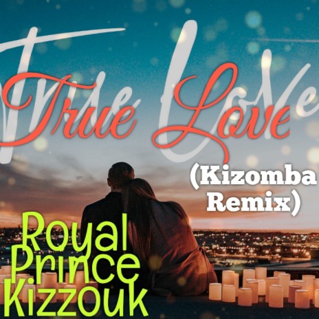 True Love (Kizomba Remix)