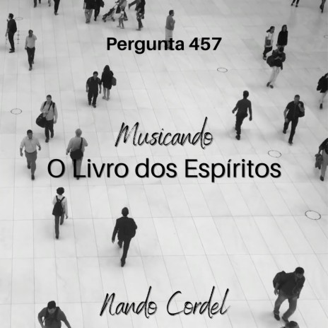 Livro dos Espíritos Pergunta 457 | Boomplay Music