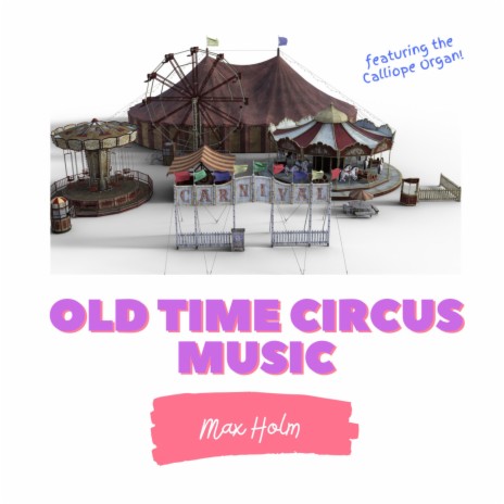 Old Time Circus Music (Calliope Organ)