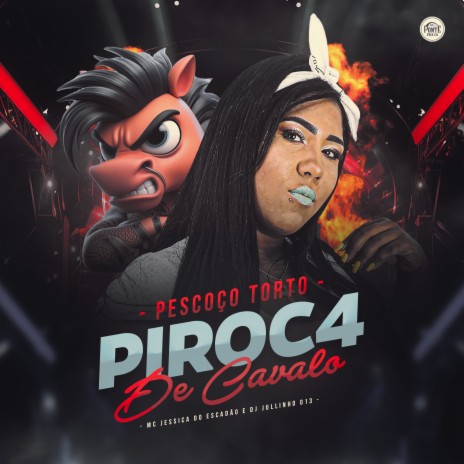 Pescoço Torto Piroc4 de Cavalo ft. DJ JULLINHO 013 | Boomplay Music