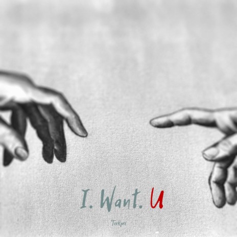 I Want U