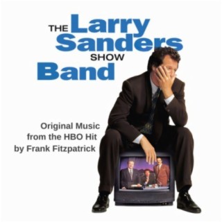 The Larry Sanders Show Band (Original Music from the HBO Show)