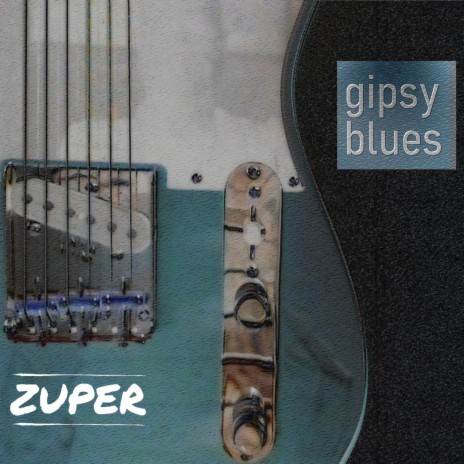 Gipsy Blues | Boomplay Music