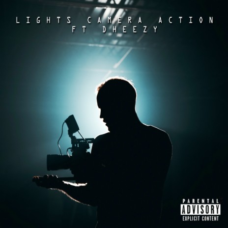 Lights, Camera, Action ft. Dheezy | Boomplay Music