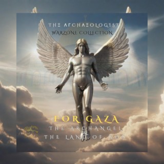 For Gaza The Archangel & The Land of God